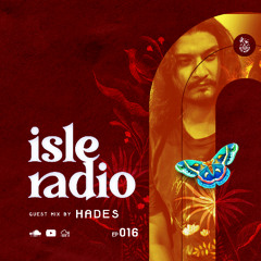 Isle Radio Episode 16 - Guest Mix by HADES