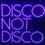 Artwork for Disco Not Disco, live vinyl only DJ set, 25/3/23
