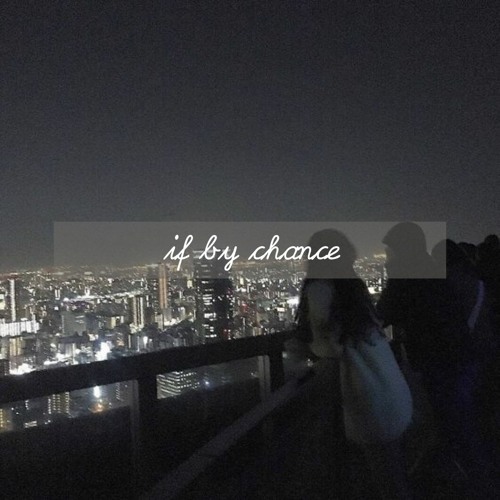 if by chance