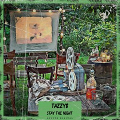 Stay Tonight - TazzyB  (Out now on Excite)Hit the BUY to get your copy