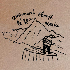 aupinard - le feu. (ElmyX Remix)