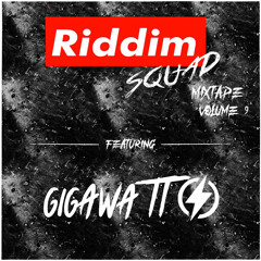 GIGAWATTZ - Riddim Squad Mixtape Vol. 9