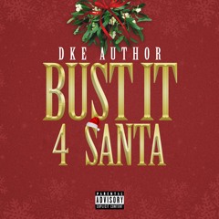 DKE Author - Bust It 4 Santa
