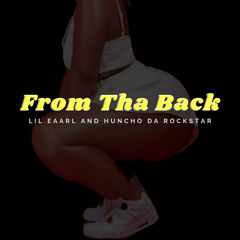 Lil.Eaarl - From Tha Back(feat. Huncho Da Rockstar)