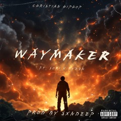 WAYMAKER| SORI X RYZ3N | PROD BY SXNDEEP MUSIKZ.mp3