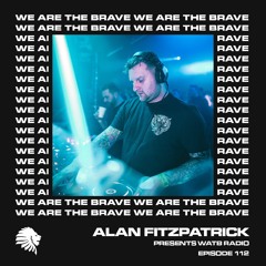 We Are The Brave Radio 112 (Guest Mix by A.S.H)