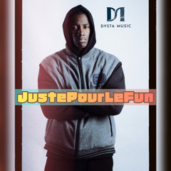 JUSTE POUR LE FUN #DystaMusic