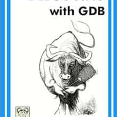 download EBOOK 💜 Debugging with GDB: The GNU source-level debugger (GNU manuals) by
