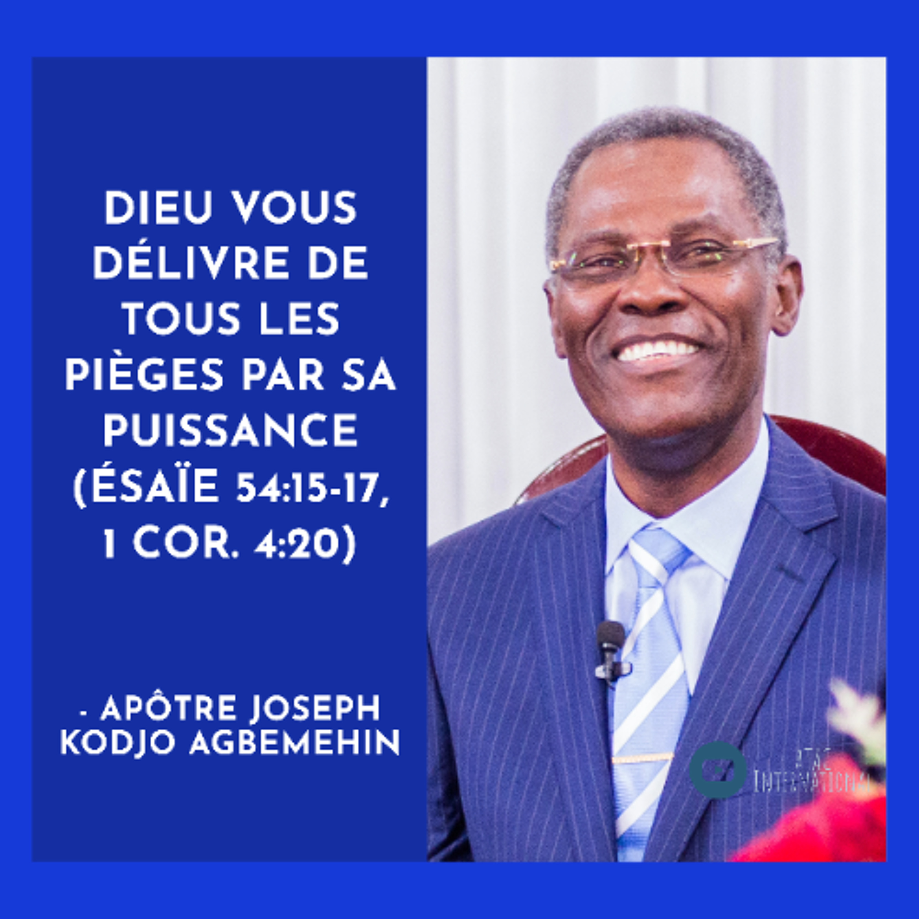 E019-8 Dieu vous délivre de tous les pièges par sa puissance - Apôtre Joseph Kodjo Agbemehin episode artwork