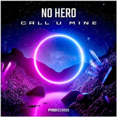 No Hero - Call U Mine [Austin Kramer's Play On Tomorrowland Radio Episode 100B]
