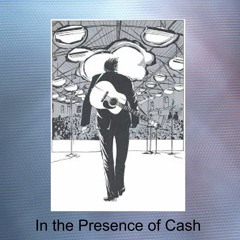 In the Presence Of Cash