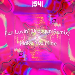 |54| Taku-Hero - Fun Lovin' (Dropgun Remix) x Mike Williams - Make You Mine