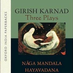 Access PDF EBOOK EPUB KINDLE Three Plays: Naga-Mandala; Hayavadana; Tughlaq by Girish