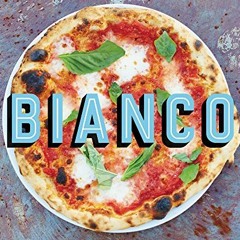 [READ] [EBOOK EPUB KINDLE PDF] Bianco: Pizza, Pasta, and Other Food I Like by  Chris Bianco 📥