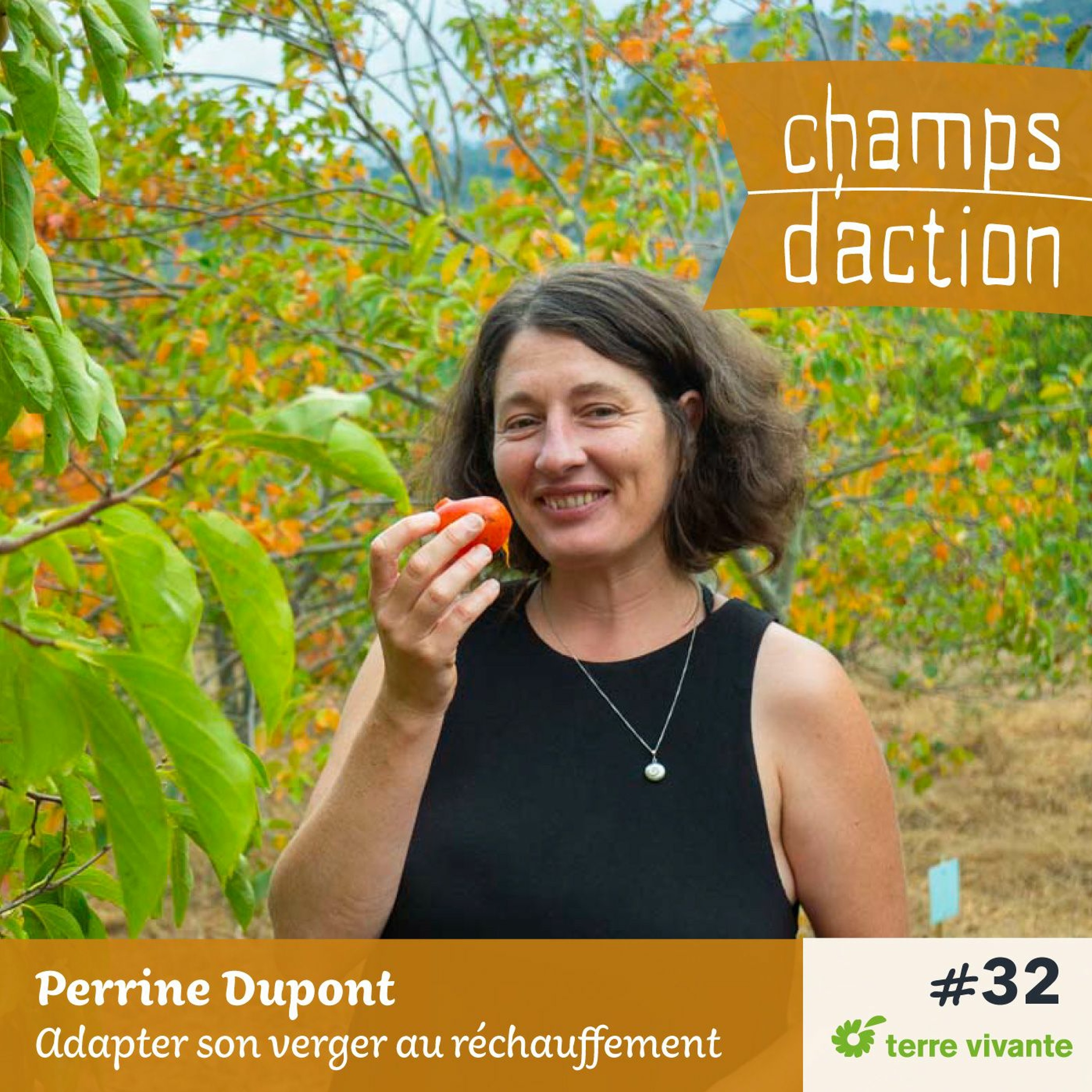 CHAMPS D’ACTION – Saison 3 – Ep.32 – Perrine Dupont, Adapter son verger au réchauffement climatique