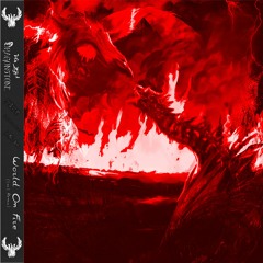VixEnt & Dragonstone - World On Fire ([sic] Remix)