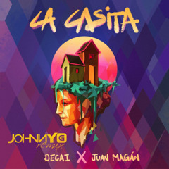 Decai X Juan Magán - La Casita (JohnnyG Remix)