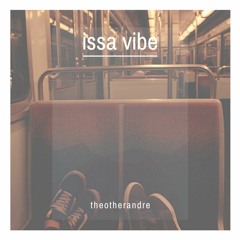 Issa Vibe *out on spotify/itunes, etc*