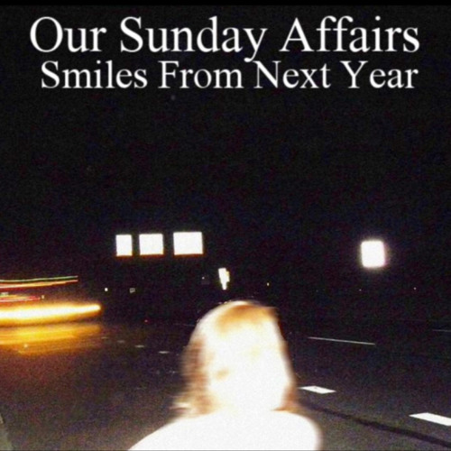 Our Sunday Affairs - Sleeper, look straight