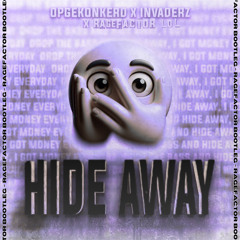 Opgekonkerd X Invaderz - Hide Away [RageFactor Kick Edit]
