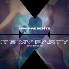 It's My Party (I'll Cry If I Want To) (MW Tech House Edit)