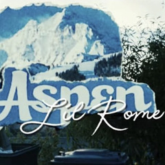 Lil Rome - Aspen