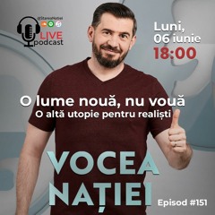 Podcast #VN Vocea Nației #151
