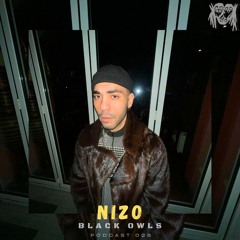 NIZO - BLACK OWLS PODCAST 26