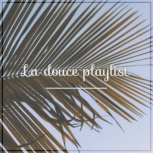 La douce Playlist - Mixtape #20 (APHn Mix)
