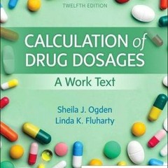 [Download PDF] Calculation of Drug Dosages: A Work Text - Sheila J. Ogden