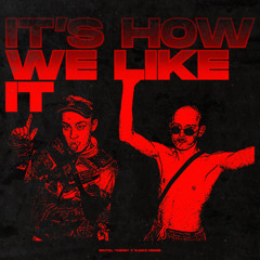 It's How We Like It