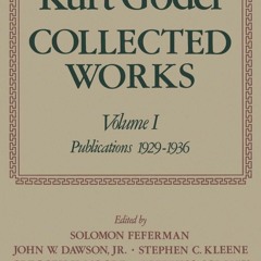 ⚡PDF❤ Collected Works: Volume I: Publications 1929-1936 (Collected Works of Kurt