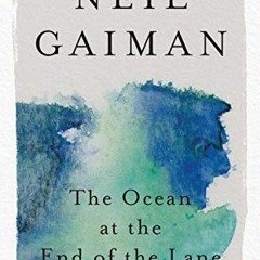 READ EBOOK ☑️ The Ocean at the End of the Lane: A Novel by  Neil Gaiman KINDLE PDF EB