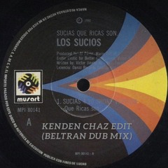 Los Sucios - Sucia (Kenden Chaz Edit) [Beltran Dub Mix]