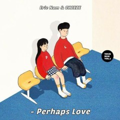 Eric Nam ft Cheeze - Perhaps Love