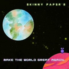 Skinny Papers | Make the world great again.. | Lofi Hip Hop Mix