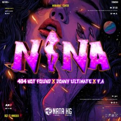 NINA - ( Nata HG X 404Not Found X Donny Ultimate X F.A )#Superduperwarning!!!