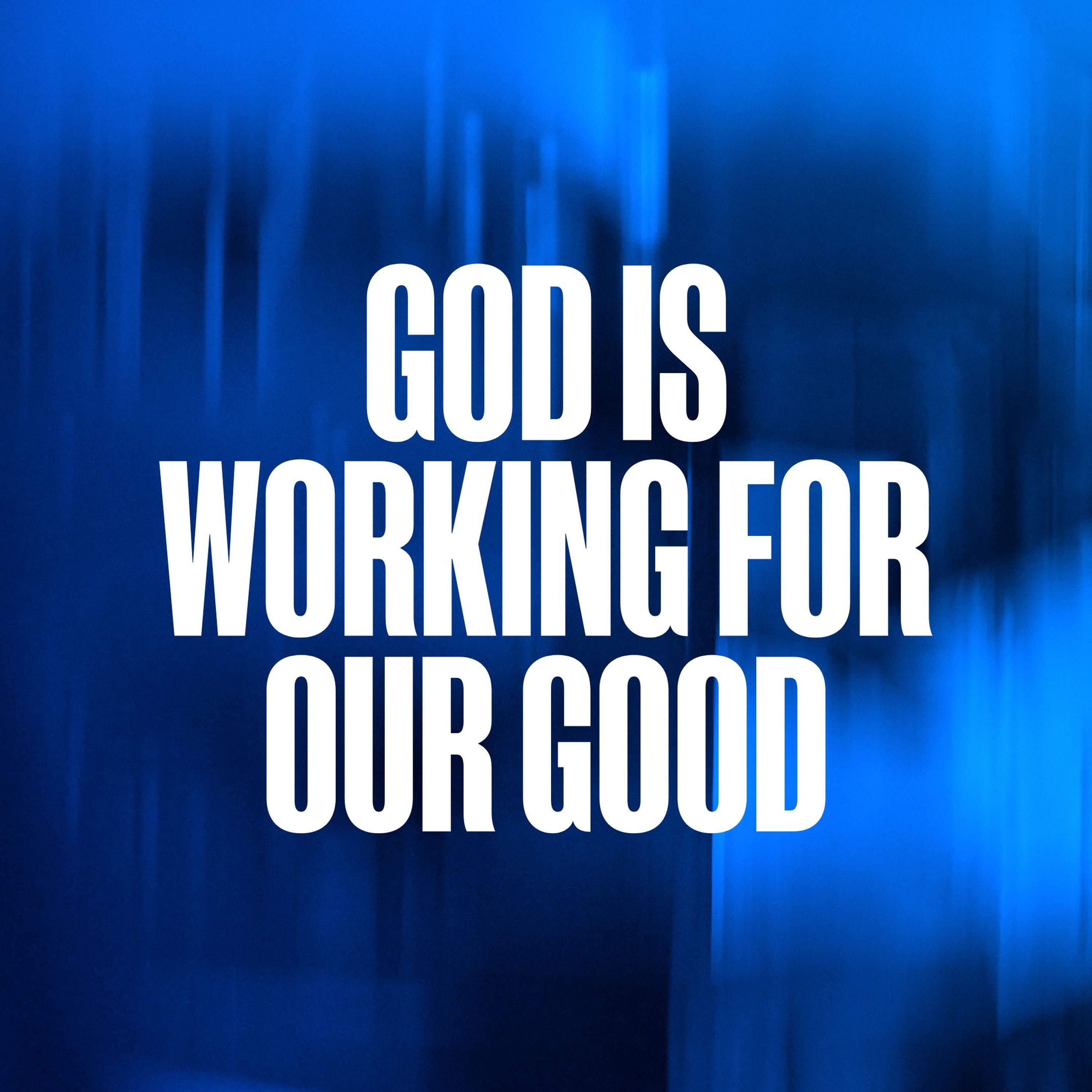 God Is Working For Our Good | Romans 8:28-32 | Tim Jones | May 31th 2026 episode artwork