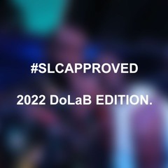 #SLCApproved - 2022 Do LaB Edition.