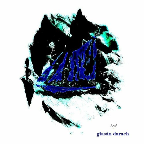 Stream Ag Breith Ar Uisce By Glasán Darach Glasandarach Listen Online For Free On 