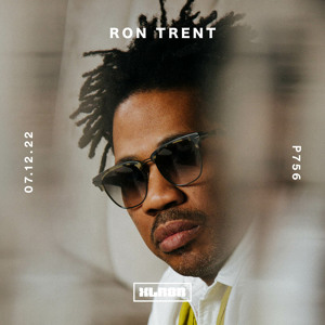 XLR8R Podcast 756 - Ron Trent