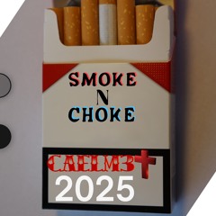 SMOKE N CHOKE