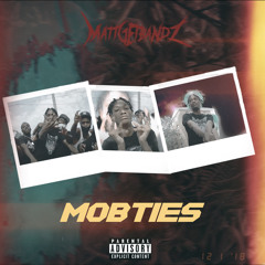 MattGetBandz - “Mob Ties”