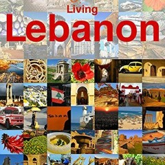 VIEW [PDF EBOOK EPUB KINDLE] Living Lebanon by  Saskia Nout,Martein Peeters,Roef Hopman 📕