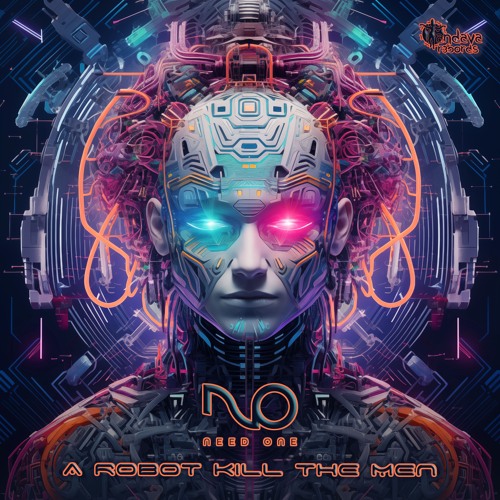 Need One - A Robot Kill The Men ( TANDAVA RECORDS )