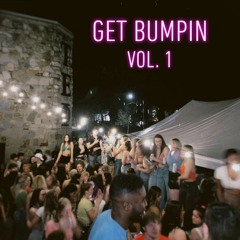 Get Bumpin Vol. 1