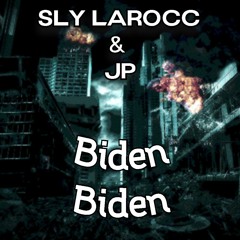 Sly LaRocc & JP - Biden Biden