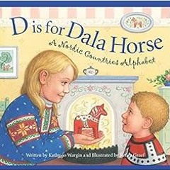 [READ] KINDLE PDF EBOOK EPUB D is for Dala Horse: A Nordic Countries Alphabet (Discover the World) b