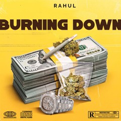 RAHUL - Burning Down