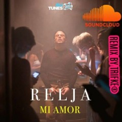 RELJA - MI AMOR REMIX By Trifke